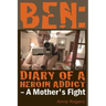 Ben Diary of A Heroin Addict
