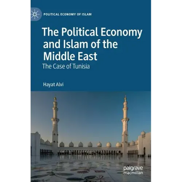 The Political Economy and Islam of the Middle East: The Case of Tunisia