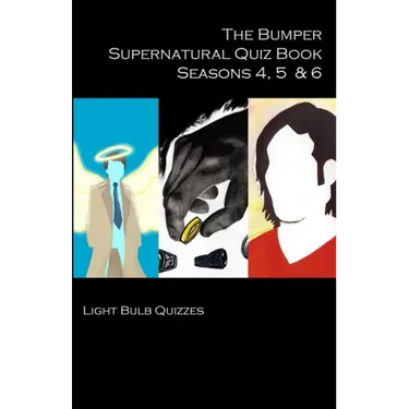 The Bumper Supernatural Quiz Book Seasons 4, 5 & 6