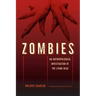 Zombies: An Anthropological Investigation of the Living Dead