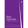 Basic Japanese: A Grammar and Workbook