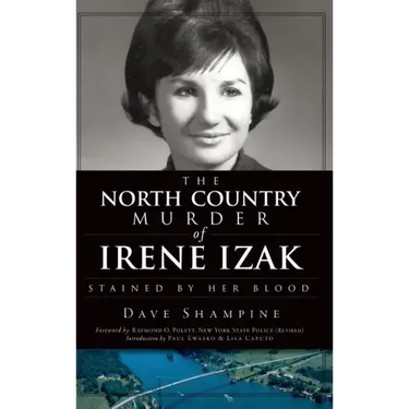 The North Country Murder of Irene Izak: Stained by Her Blood