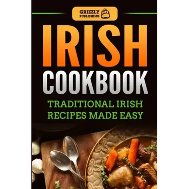 Irish Cookbook: Traditional Irish Recipes Made Easy