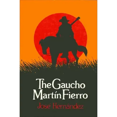 The Gaucho Martín Fierro