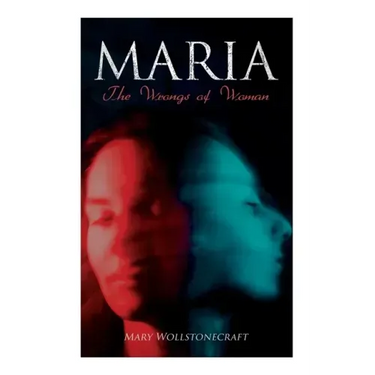 Maria - The Wrongs of Woman