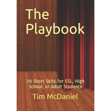 The Playbook: 39 Short Skits for ESL, High School, or Adult Students