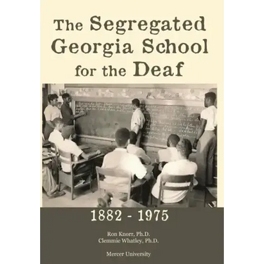 The Segregated Georgia School for the Deaf: 1882-1975