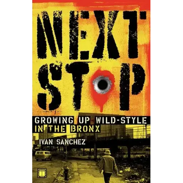 Next Stop: Growing Up Wild-Style in the Bronx