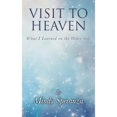 Visit to Heaven: What I Learned on the Other Side