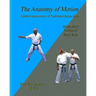 The Anatomy Of Motion: Combat Applications of Traditional Karate Kata