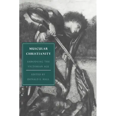 Muscular Christianity: Embodying the Victorian Age