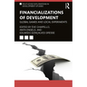 Financializations of Development: Global Games and Local Experiments