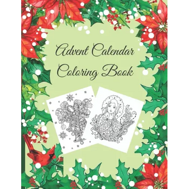 Advent Calendar Coloring Book: Countdown to Christmas, Numbered Colouring Pages With Winter Holiday Zentangle, Mandala Pictures For Adults To Practic
