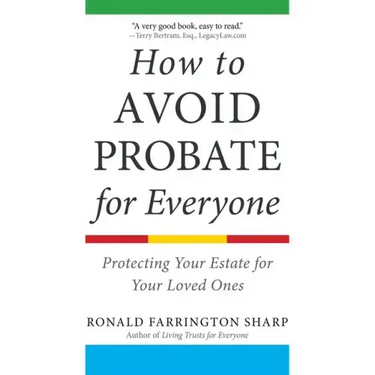 How to Avoid Probate for Everyone: Protecting Your Estate for Your Loved Ones