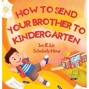How to Send Your Brother to Kindergarten