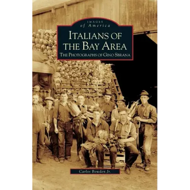 Italians of the Bay Area: The Photographs of Gino Sbrana