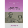 A Time to Kill, and a Time to Heal
