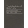 The Other Price of Hitler's War: German Military and Civilian Losses Resulting from World War II