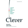 Clever: Leading Your Smartest, Most Creative People