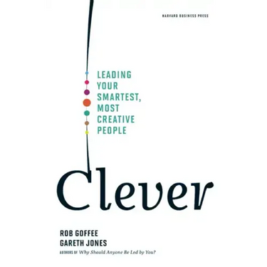 Clever: Leading Your Smartest, Most Creative People