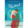 Wait: A 3000 Reasons Series Novella