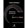Teaching Reading with Words in Color: A Scientific Study of the Problems of Reading
