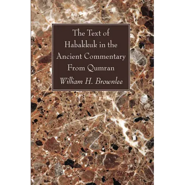 The Text of Habakkuk in the Ancient Commentary From Qumran