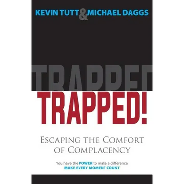 Trapped! Escaping the Comfort of Complacency