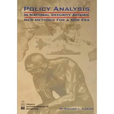 Policy Analysis in National Security Affairs: New Methods for a New Era