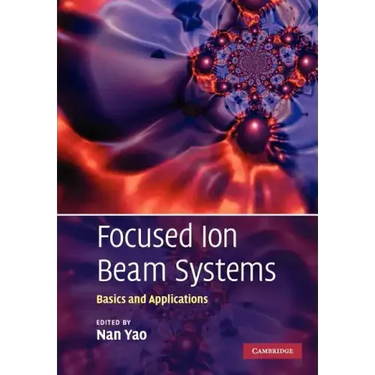 Focused Ion Beam Systems: Basics and Applications