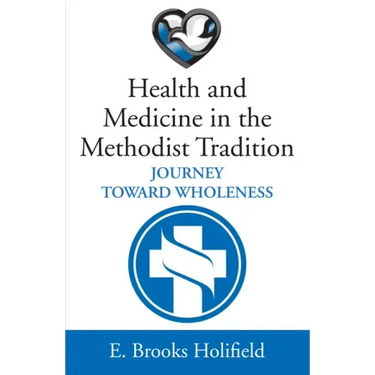 Health and Medicine in the Methodist Tradition