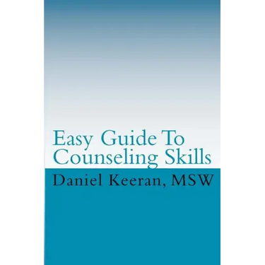 Easy Guide To Counseling Skills