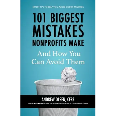 101 Biggest Mistakes Nonprofits Make and How You Can Avoid Them