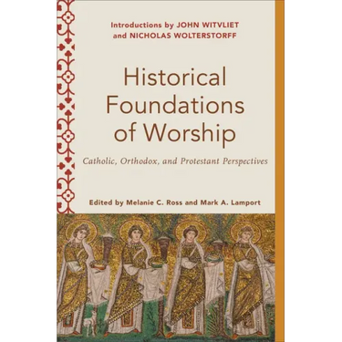 Historical Foundations of Worship: Catholic, Orthodox, and Protestant Perspectives