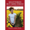 Shattered but Sheltered: The Aftermath of Childhood Sexual Assault