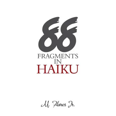 88 Fragments in Haiku
