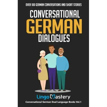 Conversational German Dialogues: Over 100 German Conversations and Short Stories