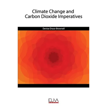 Climate Change and Carbon Dioxide Imperatives