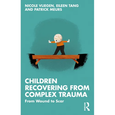 Children Recovering from Complex Trauma: From Wound to Scar