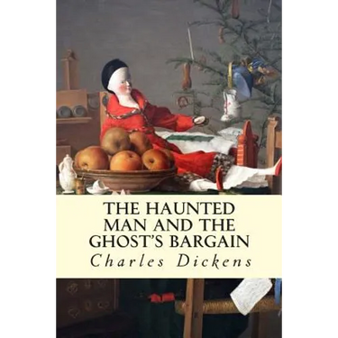 The Haunted Man and the Ghost's Bargain