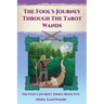 The Fool's Journey Through The Tarot Wands