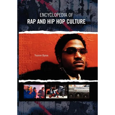 Encyclopedia of Rap and Hip Hop Culture