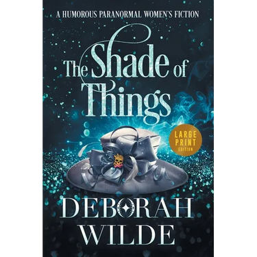 The Shade of Things: A Humorous Paranormal Women's Fiction (Large Print)