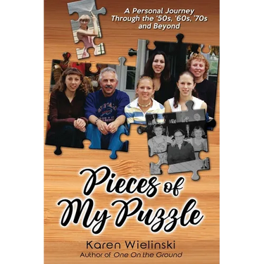 Pieces of My Puzzle: a personal journey through the '50s, '60s, '70s and beyond