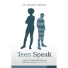 Teen Speak: A guide to understanding and communicating with your teen
