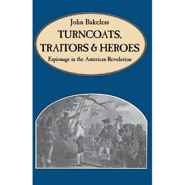 Turncoats, Traitors and Heroes