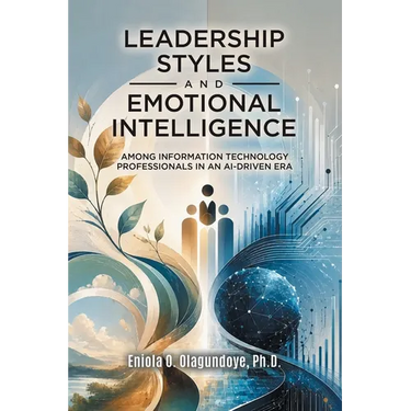 Leadership Styles and Emotional Intelligence Among Information Technology Professionals in an AI-Driven Era