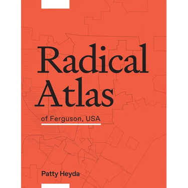 Radical Atlas of Ferguson, USA