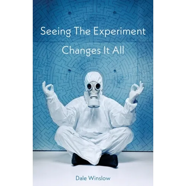 Seeing The Experiment Changes It All