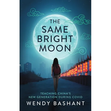 The Same Bright Moon: Teaching China's New Generation During Covid